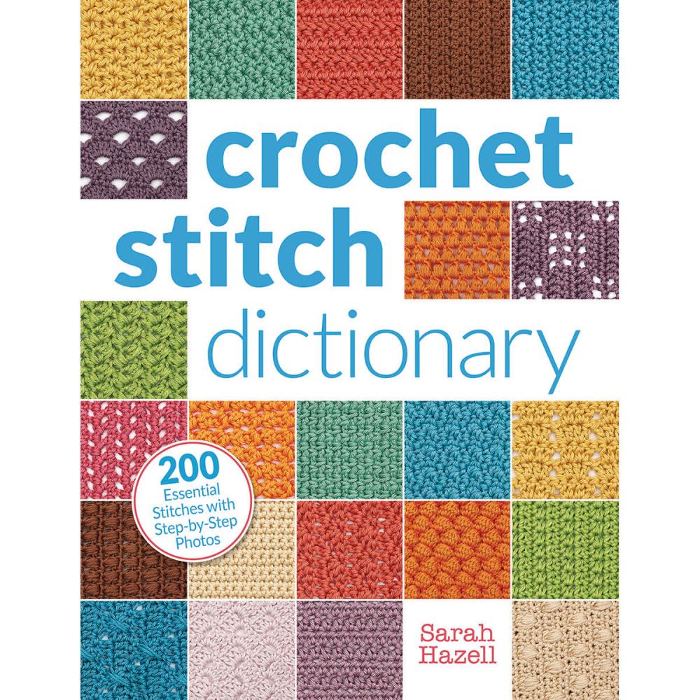 Crochet Stitch Dictionary Sarah Hazell