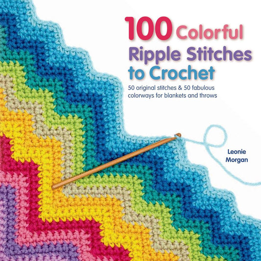 100 Colorful Ripple Stitches to Crochet Leonie Morgan