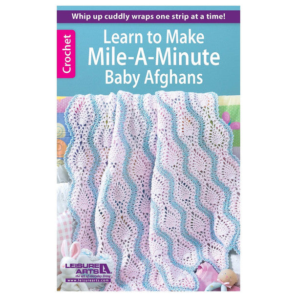 Learn to Make Mile-a-minute Baby Afghans